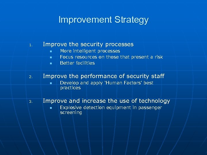 Improvement Strategy 1. Improve the security processes n n n 2. Improve the performance