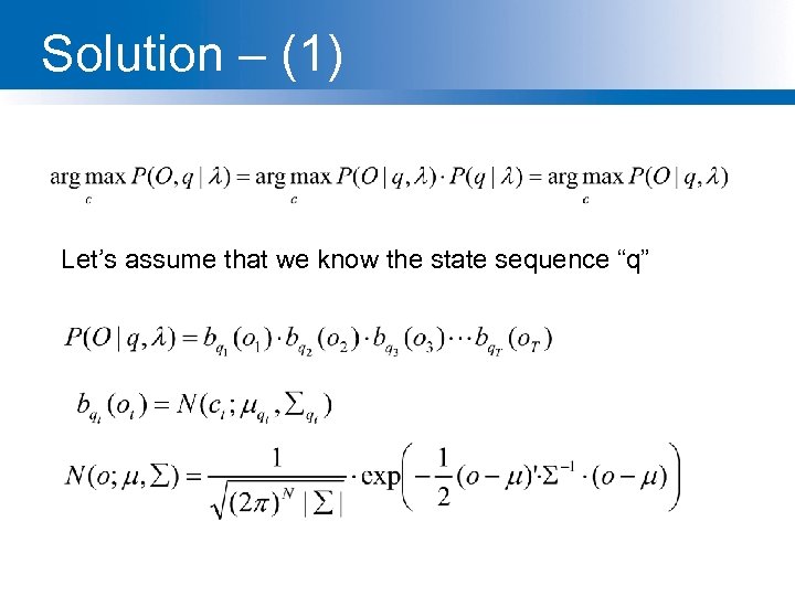 Solution – (1) Let’s assume that we know the state sequence “q” 