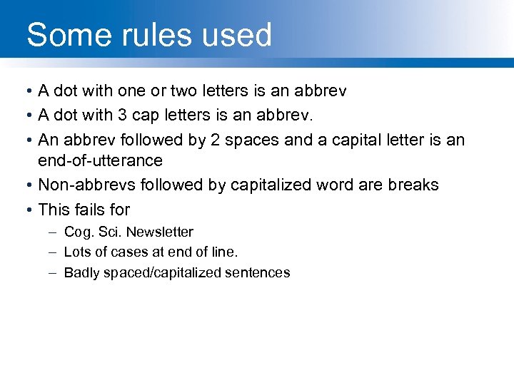 Some rules used • A dot with one or two letters is an abbrev