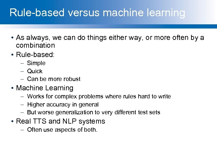 Rule-based versus machine learning • As always, we can do things either way, or