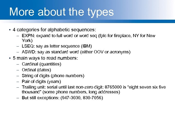 More about the types • 4 categories for alphabetic sequences: – EXPN: expand to