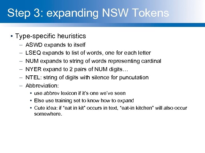 Step 3: expanding NSW Tokens • Type-specific heuristics – – – ASWD expands to