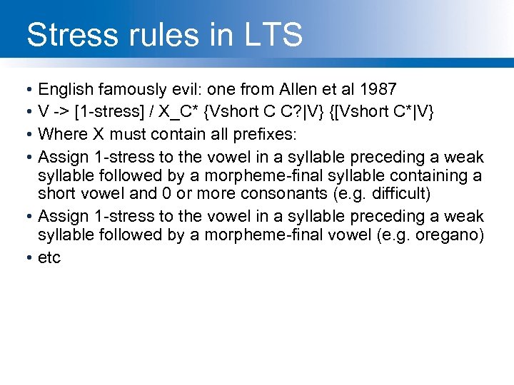 Stress rules in LTS • English famously evil: one from Allen et al 1987