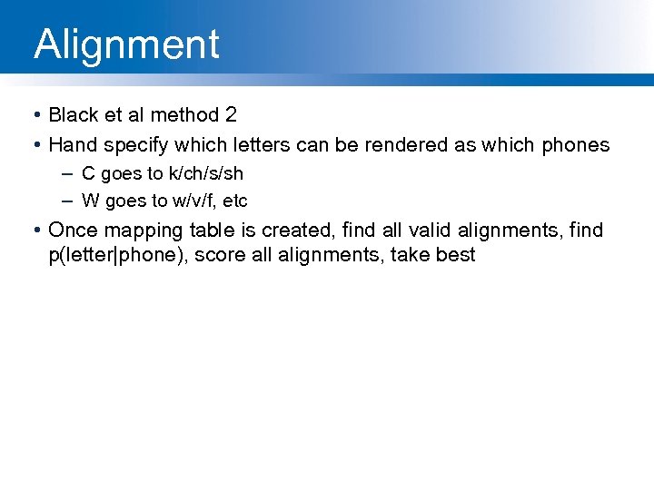 Alignment • Black et al method 2 • Hand specify which letters can be
