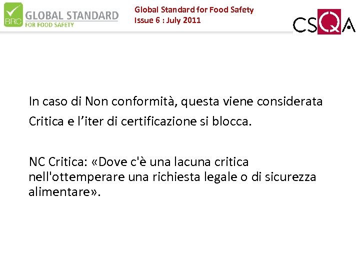 Global Standard for Food Safety Issue 6 : July 2011 In caso di Non