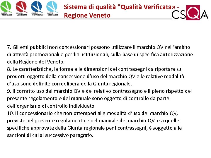 Sistema di qualità "Qualità Verificata» Regione Veneto 7. Gli enti pubblici non concessionari possono