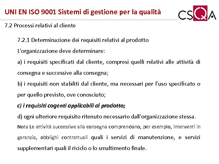 UNI EN ISO 9001 Sistemi di gestione per la qualità 7. 2 Processi relativi