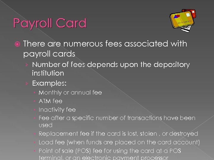 Payroll Card There are numerous fees associated with payroll cards › Number of fees