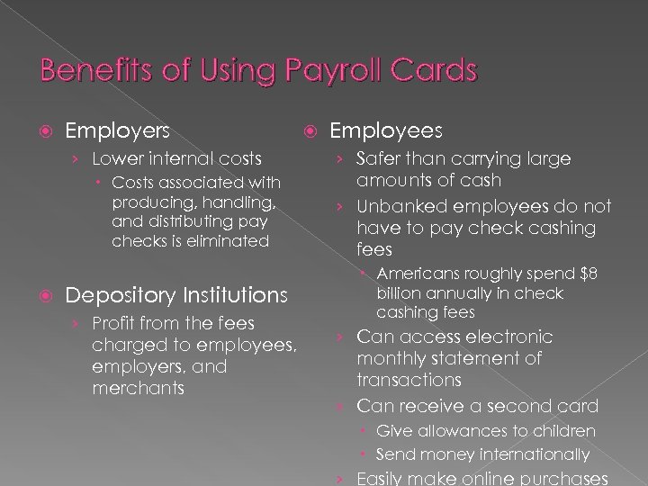 Benefits of Using Payroll Cards Employers › Lower internal costs Costs associated with producing,