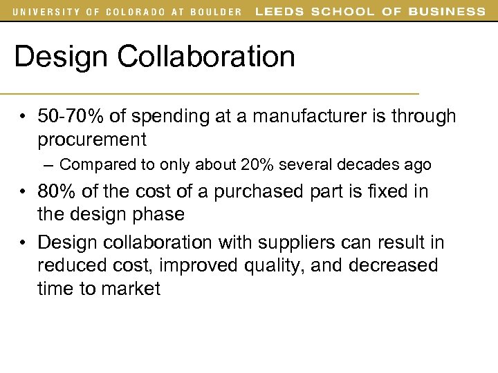 Design Collaboration • 50 -70% of spending at a manufacturer is through procurement –