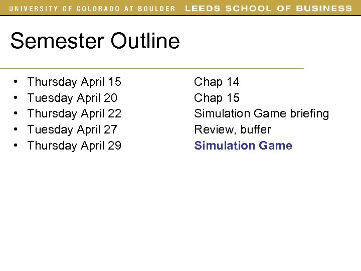 Semester Outline • • • Thursday April 15 Tuesday April 20 Thursday April 22