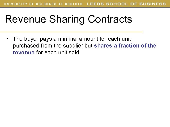 Revenue Sharing Contracts • The buyer pays a minimal amount for each unit purchased