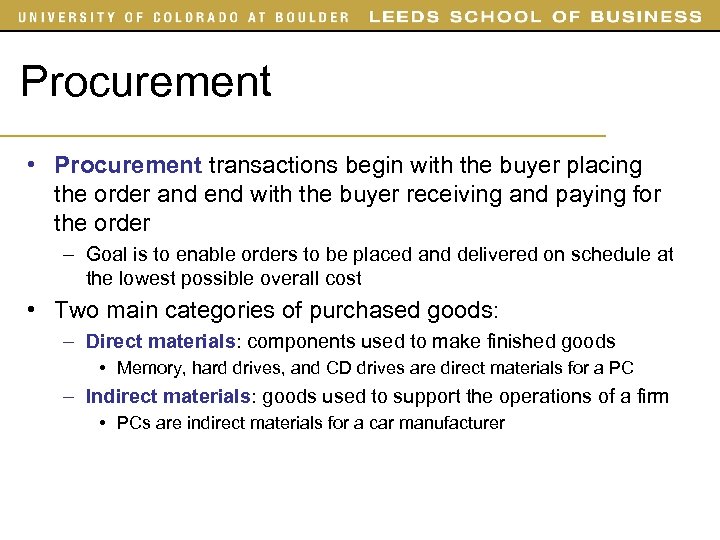 Procurement • Procurement transactions begin with the buyer placing the order and end with