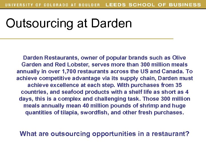 Outsourcing at Darden Restaurants, owner of popular brands such as Olive Garden and Red