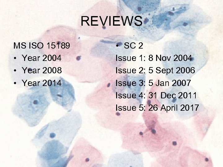 REVIEWS MS ISO 15189 • Year 2004 • Year 2008 • Year 2014 •