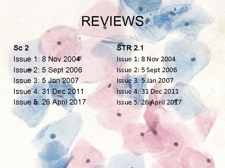 REVIEWS Sc 2 Issue 1: 8 Nov 2004 Issue 2: 5 Sept 2006 Issue