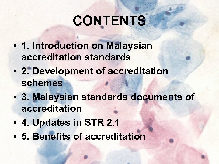 CONTENTS • 1. Introduction on Malaysian accreditation standards • 2. Development of accreditation schemes