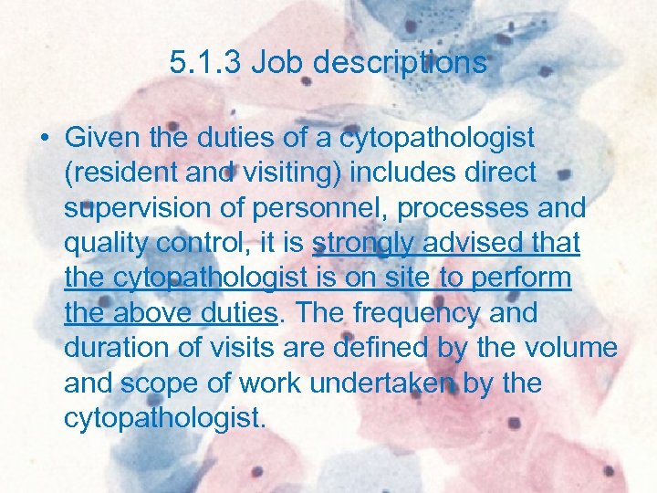 5. 1. 3 Job descriptions • Given the duties of a cytopathologist (resident and