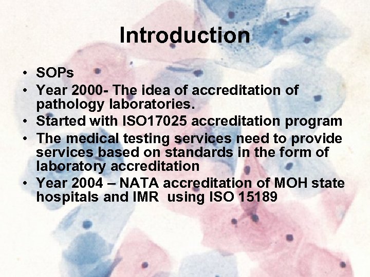 Introduction • SOPs • Year 2000 - The idea of accreditation of pathology laboratories.