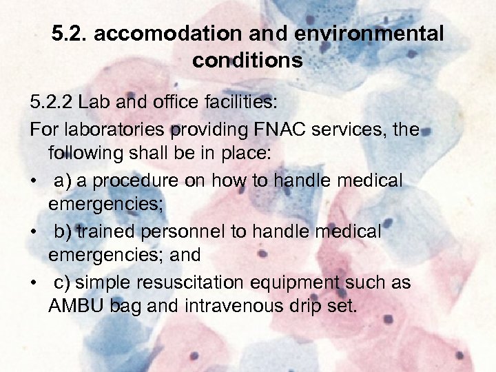 5. 2. accomodation and environmental conditions 5. 2. 2 Lab and office facilities: For