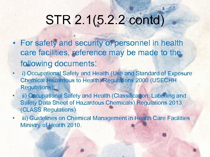 STR 2. 1(5. 2. 2 contd) • For safety and security of personnel in