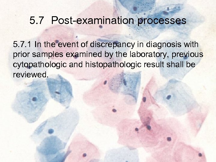 5. 7 Post-examination processes 5. 7. 1 In the event of discrepancy in diagnosis