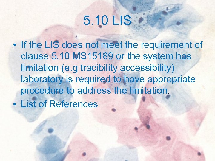 5. 10 LIS • If the LIS does not meet the requirement of clause