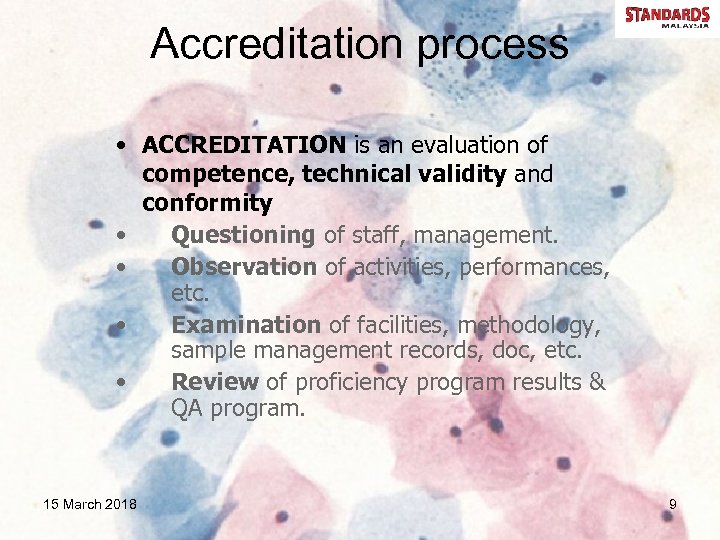 Accreditation process • ACCREDITATION is an evaluation of competence, technical validity and conformity •