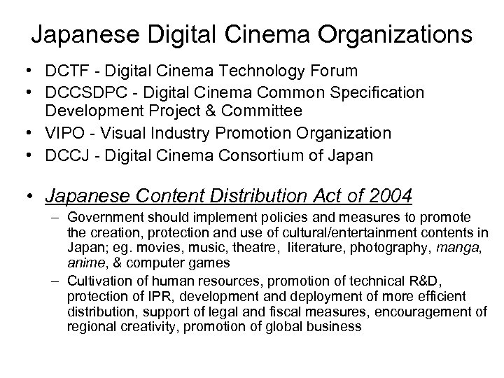 Japanese Digital Cinema Organizations • DCTF - Digital Cinema Technology Forum • DCCSDPC -
