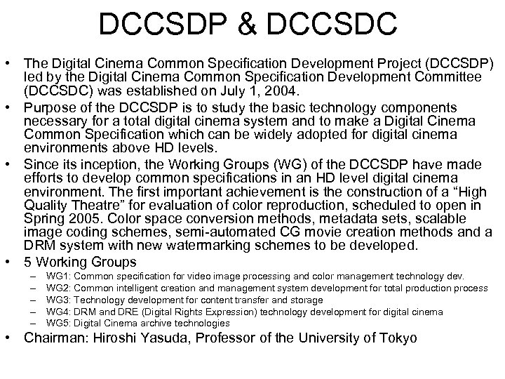 DCCSDP & DCCSDC • The Digital Cinema Common Specification Development Project (DCCSDP) led by