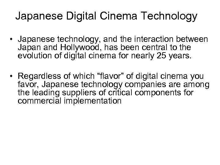 Japanese Digital Cinema Technology • Japanese technology, and the interaction between Japan and Hollywood,
