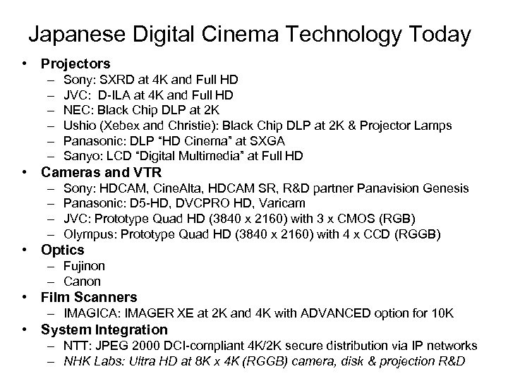 Japanese Digital Cinema Technology Today • Projectors – – – Sony: SXRD at 4