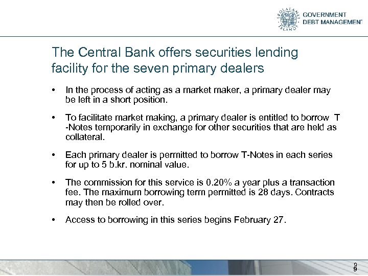 The Central Bank offers securities lending facility for the seven primary dealers • In