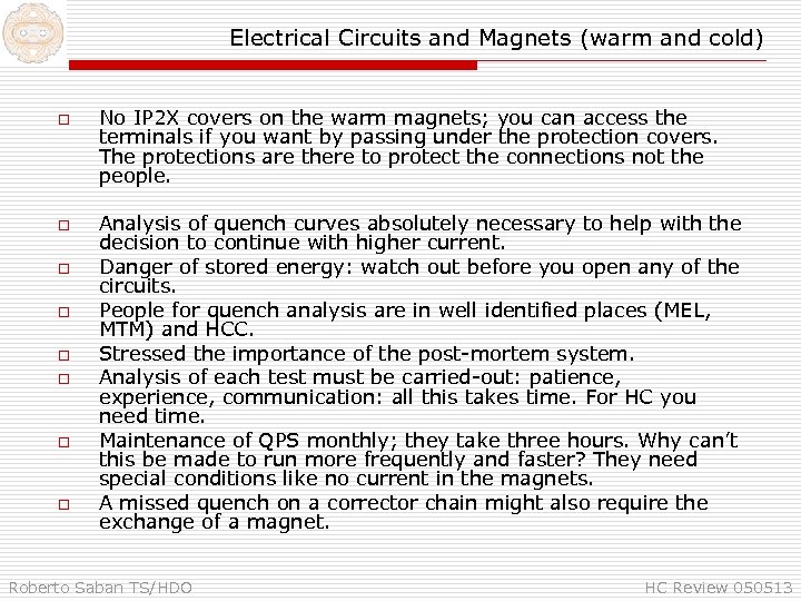 Electrical Circuits and Magnets (warm and cold) o o o o No IP 2