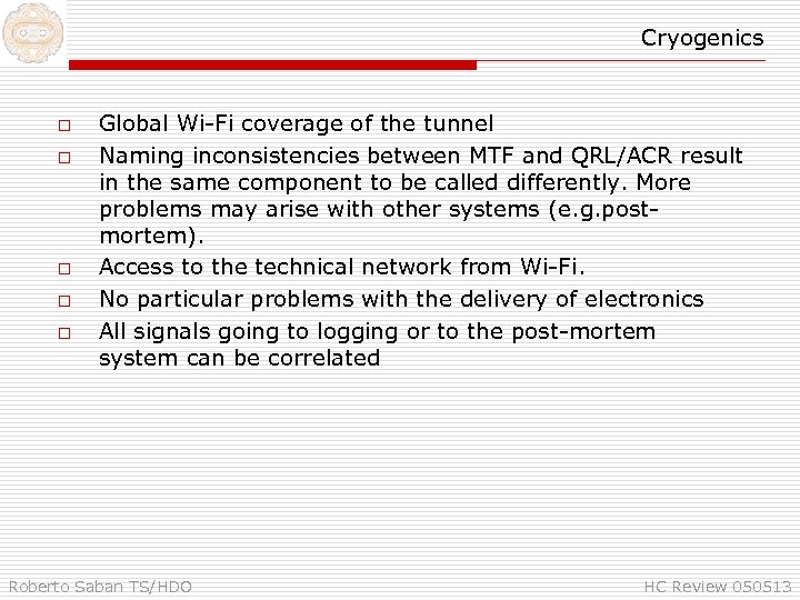 Cryogenics o o o Global Wi-Fi coverage of the tunnel Naming inconsistencies between MTF