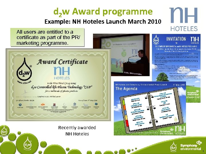 d 2 w Award programme Example: NH Hoteles Launch March 2010 All users are