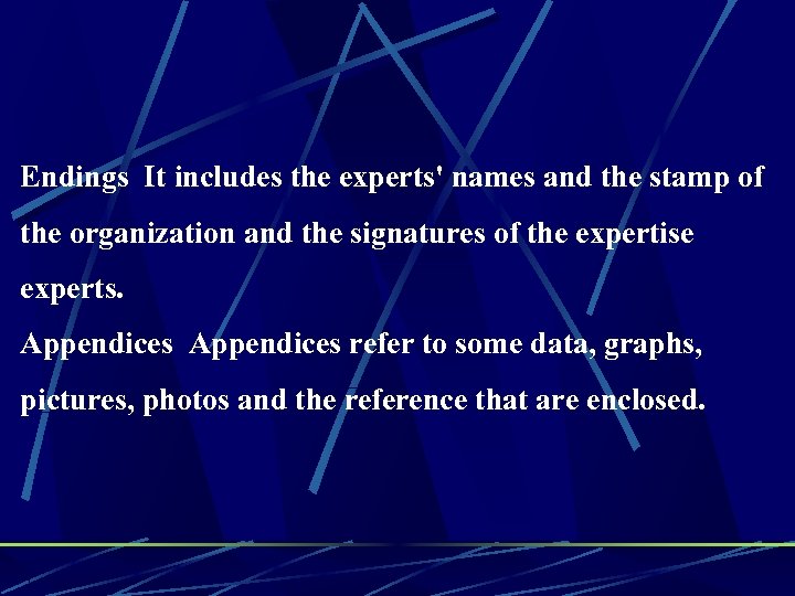 Endings It includes the experts' names and the stamp of the organization and the