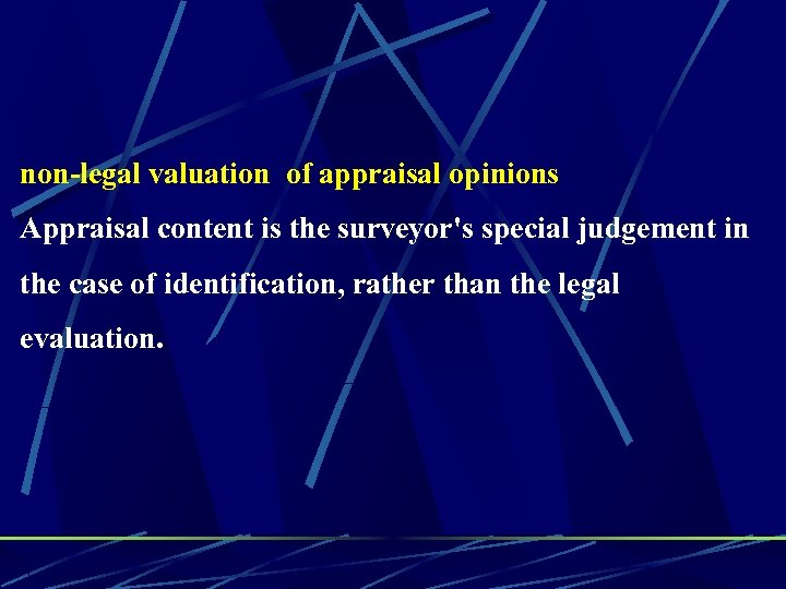 non-legal valuation of appraisal opinions Appraisal content is the surveyor's special judgement in the