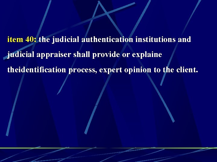 item 40: the judicial authentication institutions and judicial appraiser shall provide or explaine theidentification