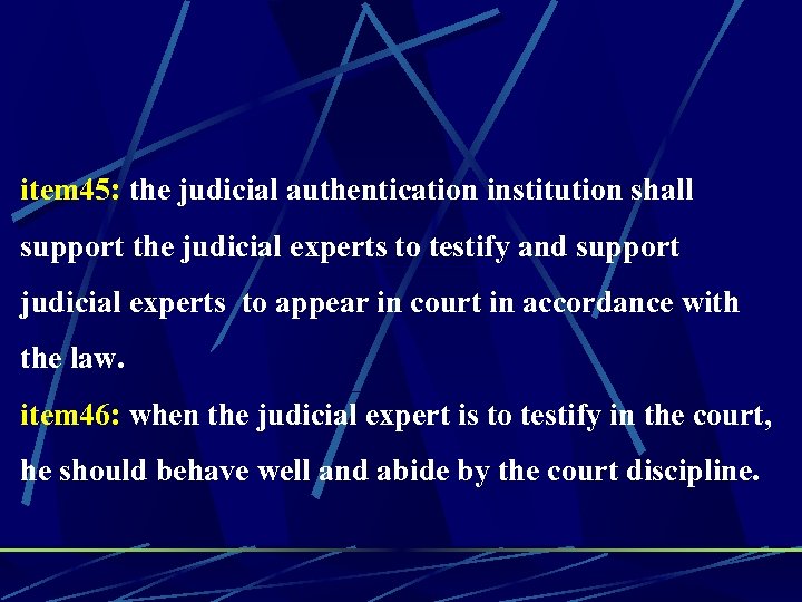 item 45: the judicial authentication institution shall support the judicial experts to testify and