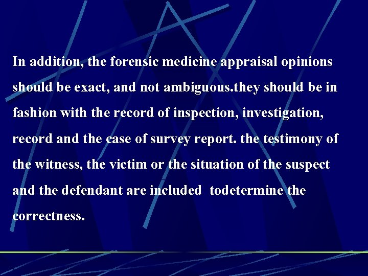 In addition, the forensic medicine appraisal opinions should be exact, and not ambiguous. they