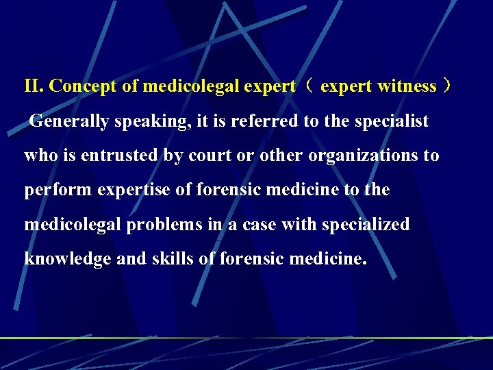 II. Concept of medicolegal expert（ expert witness ） Generally speaking, it is referred to