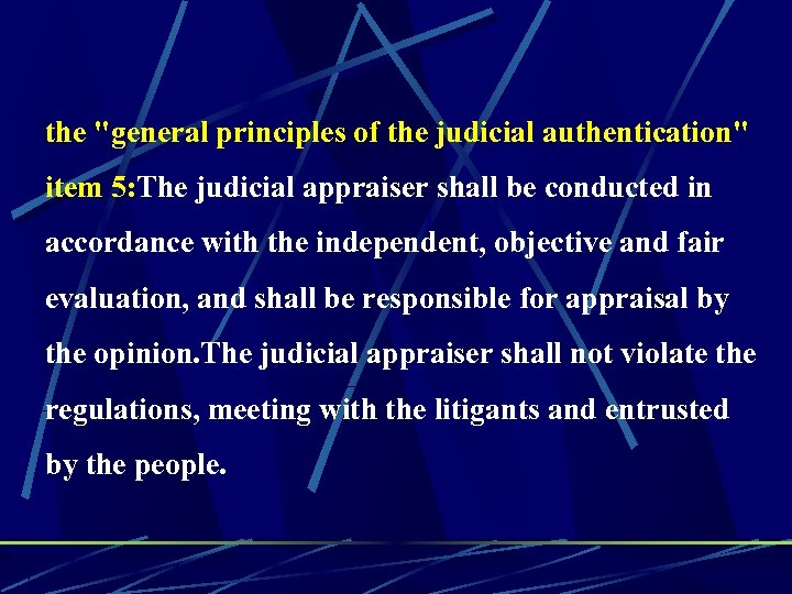 the "general principles of the judicial authentication" item 5: The judicial appraiser shall be