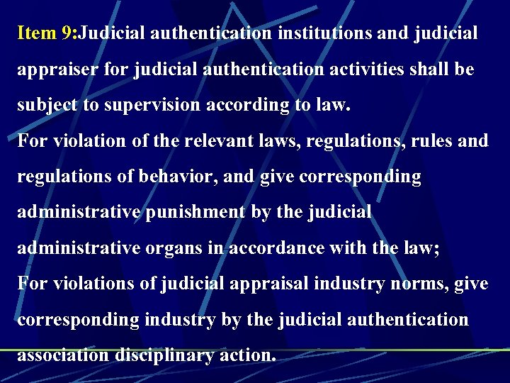 Item 9: Judicial authentication institutions and judicial appraiser for judicial authentication activities shall be