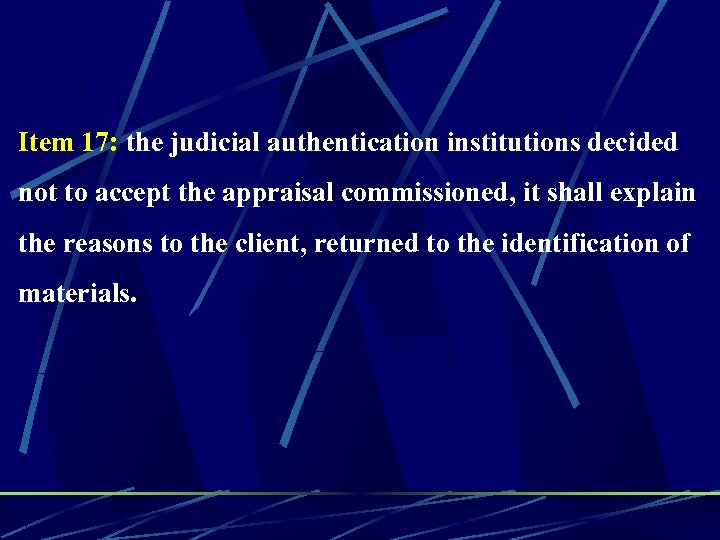 Item 17: the judicial authentication institutions decided not to accept the appraisal commissioned, it