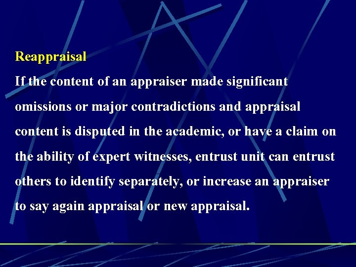 Reappraisal If the content of an appraiser made significant omissions or major contradictions and