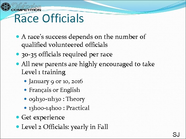 Race Officials A race’s success depends on the number of qualified volunteered officials 30
