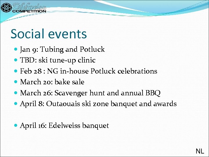 Social events Jan 9: Tubing and Potluck TBD: ski tune-up clinic Feb 28 :