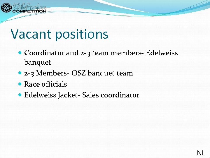 Vacant positions Coordinator and 2 -3 team members- Edelweiss banquet 2 -3 Members- OSZ