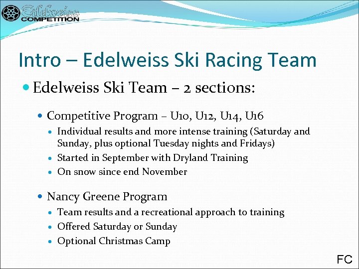 Intro – Edelweiss Ski Racing Team Edelweiss Ski Team – 2 sections: Competitive Program